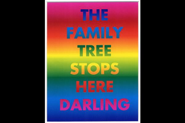 The Family Tree stops here darling, David McDiarmid © Artist Estate