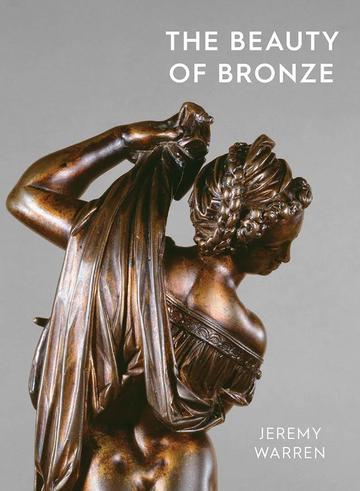 The Beauty of Bronze by Jeremy Warren bookcover The beauty of bronze by Jeremy Warren, bookcover