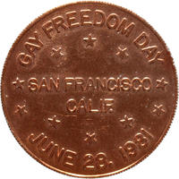 Reverse of a Bulldog Baths token, 1981 - HCR115360 The reverse of a copper token 'Gay Freedom Day June 28 1981' is written around the coin and across the middle is written 'San Francisco, Calif.'.